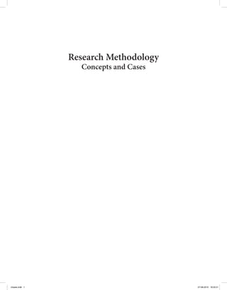 Research Methodology
Concepts and Cases
chawla.indb 1 27-08-2015 16:25:21
 