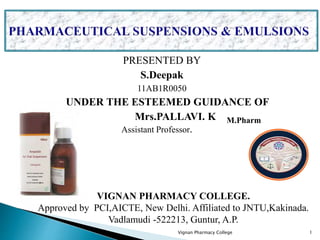 PRESENTED BY
S.Deepak
11AB1R0050
UNDER THE ESTEEMED GUIDANCE OF
Mrs.PALLAVI. K M.Pharm
Vignan Pharmacy College 1
Assistant Professor.
VIGNAN PHARMACY COLLEGE.
Approved by PCI,AICTE, New Delhi. Affiliated to JNTU,Kakinada.
Vadlamudi -522213, Guntur, A.P.
 