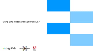 Using Sling Models with Sightly and JSP
 
