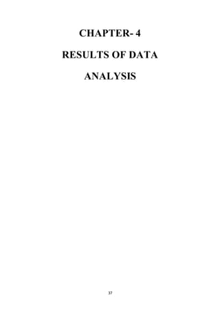 37
CHAPTER- 4
RESULTS OF DATA
ANALYSIS
 