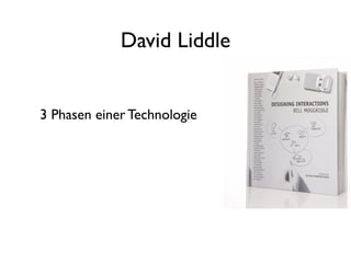 David Liddle


3 Phasen einer Technologie
 
