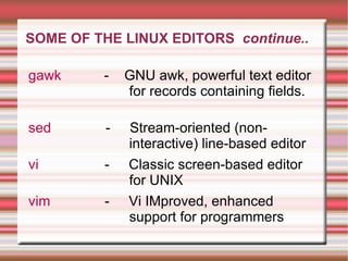 Linux was developed by Linux Torvalds at the University of Helsinki in Finland. 