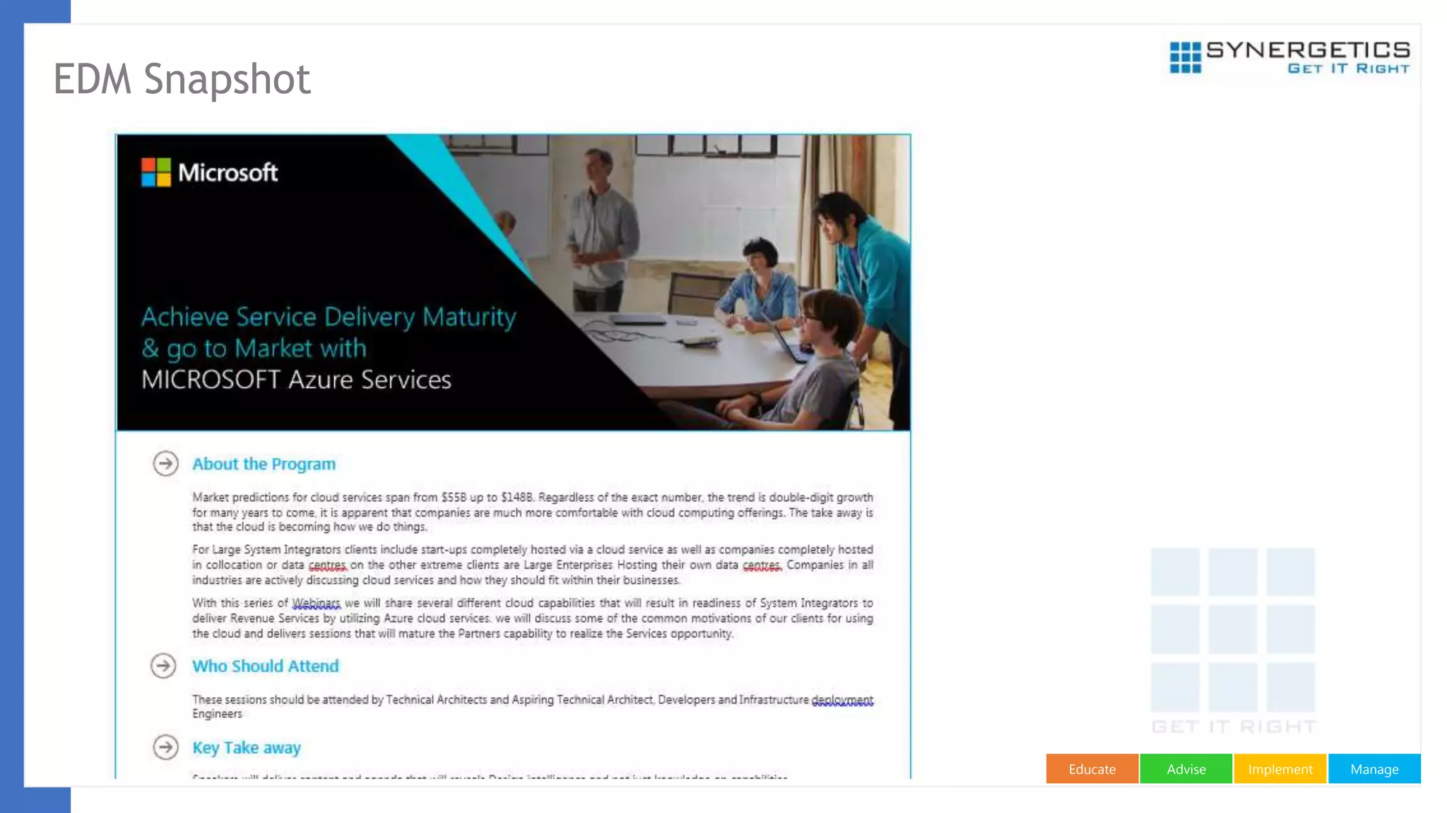 ManageImplementAdviseEducate
EDM Snapshot
 