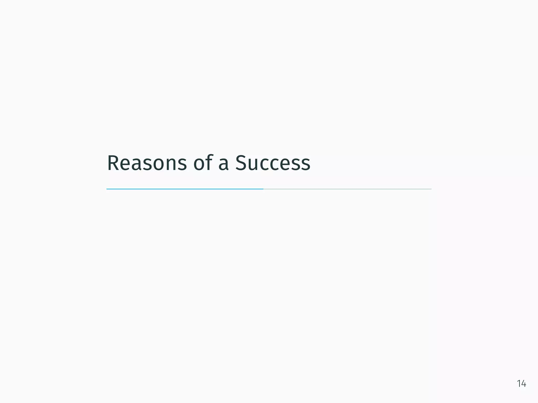 Reasons of a Success
14
 