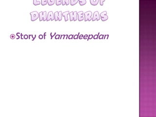 Story of Yamadeepdan
 