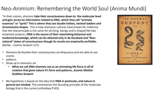 Neo-Animism: Remembering the World Soul (Anima Mundi)
“In their visions, shamans take their consciousness down to the mole...