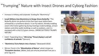 “Trumping” Nature with Insect Drones and Cyborg Fashion
• Increase in military and corporate funding for “Biomimicry.”
• I...