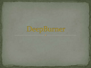 DeepBurner 