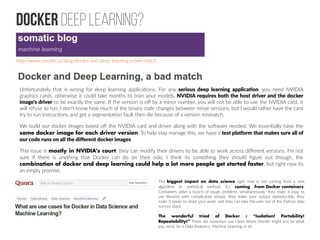 DOCKER Deep learning?
Unfortunately that is wrong for deep learning applications. For any serious deep learning applicatio...