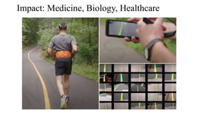 Impact: Medicine, Biology, Healthcare
 