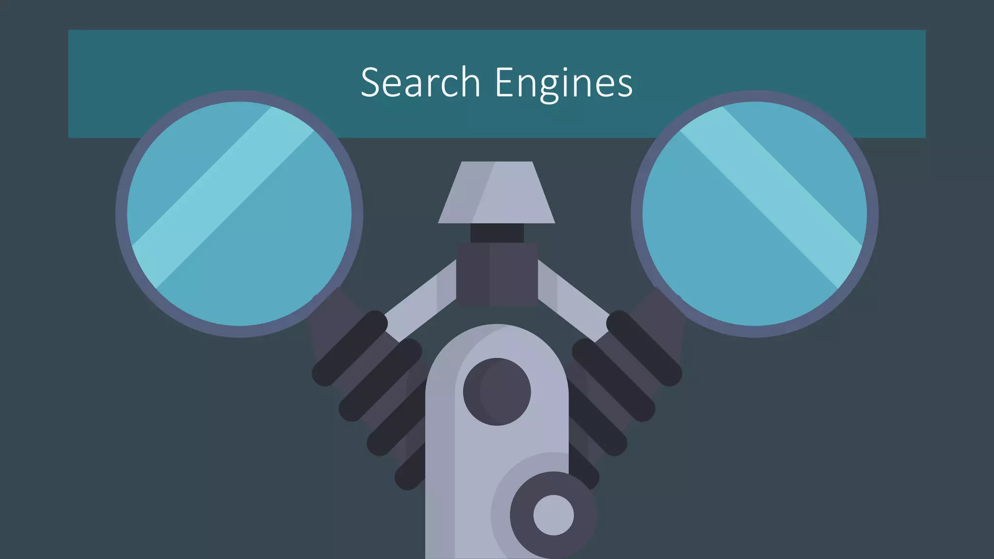 Search Engines
 