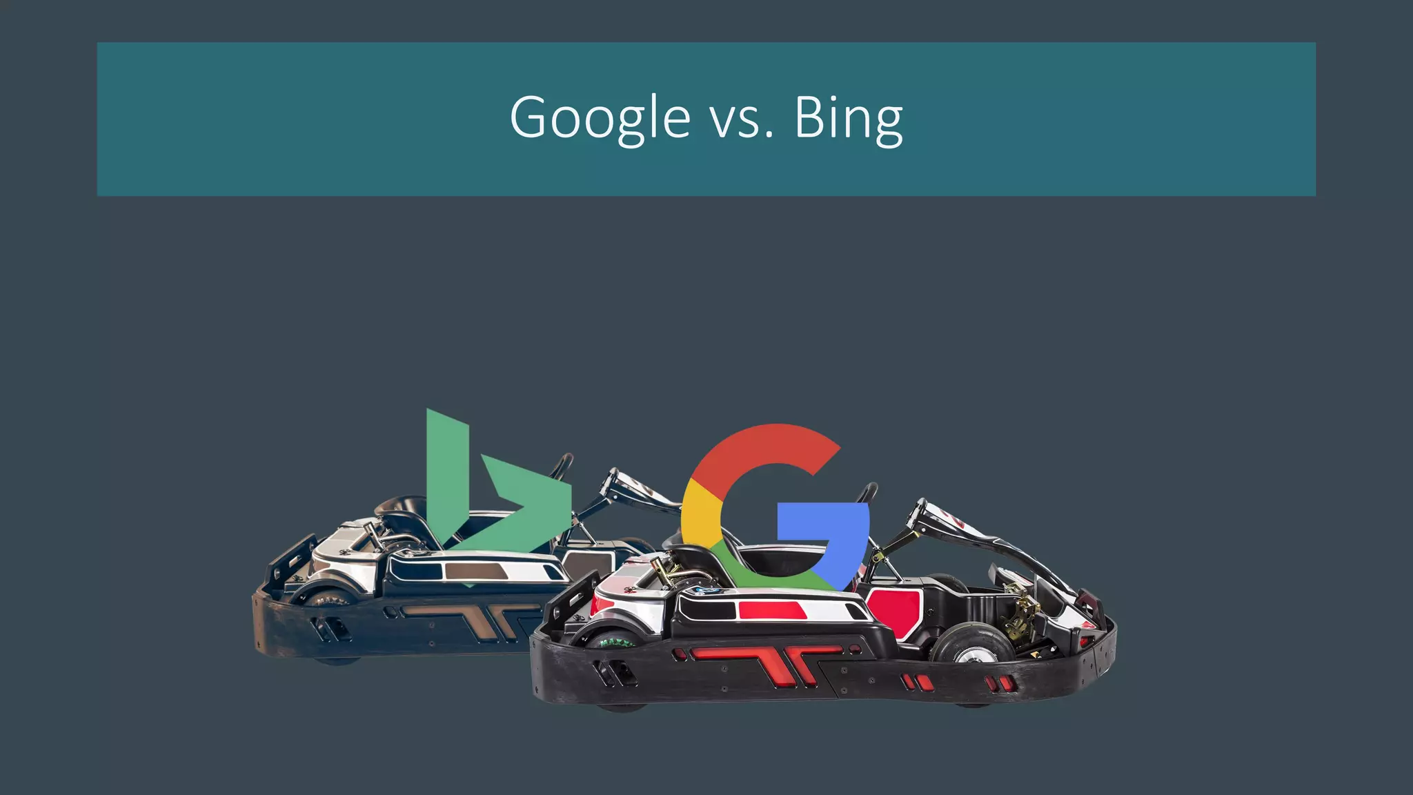Google vs. Bing
 