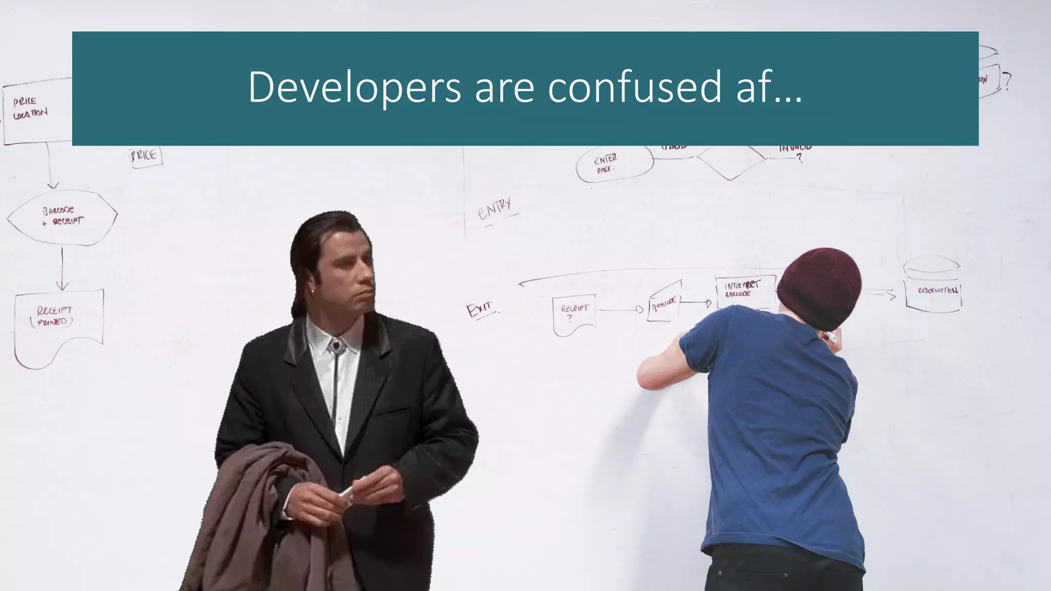 Developers are confused af…
 