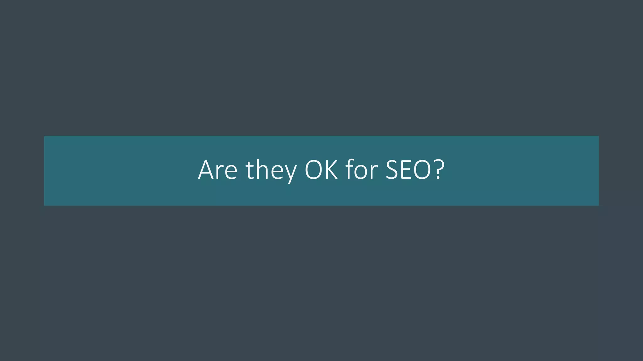 Are they OK for SEO?
 
