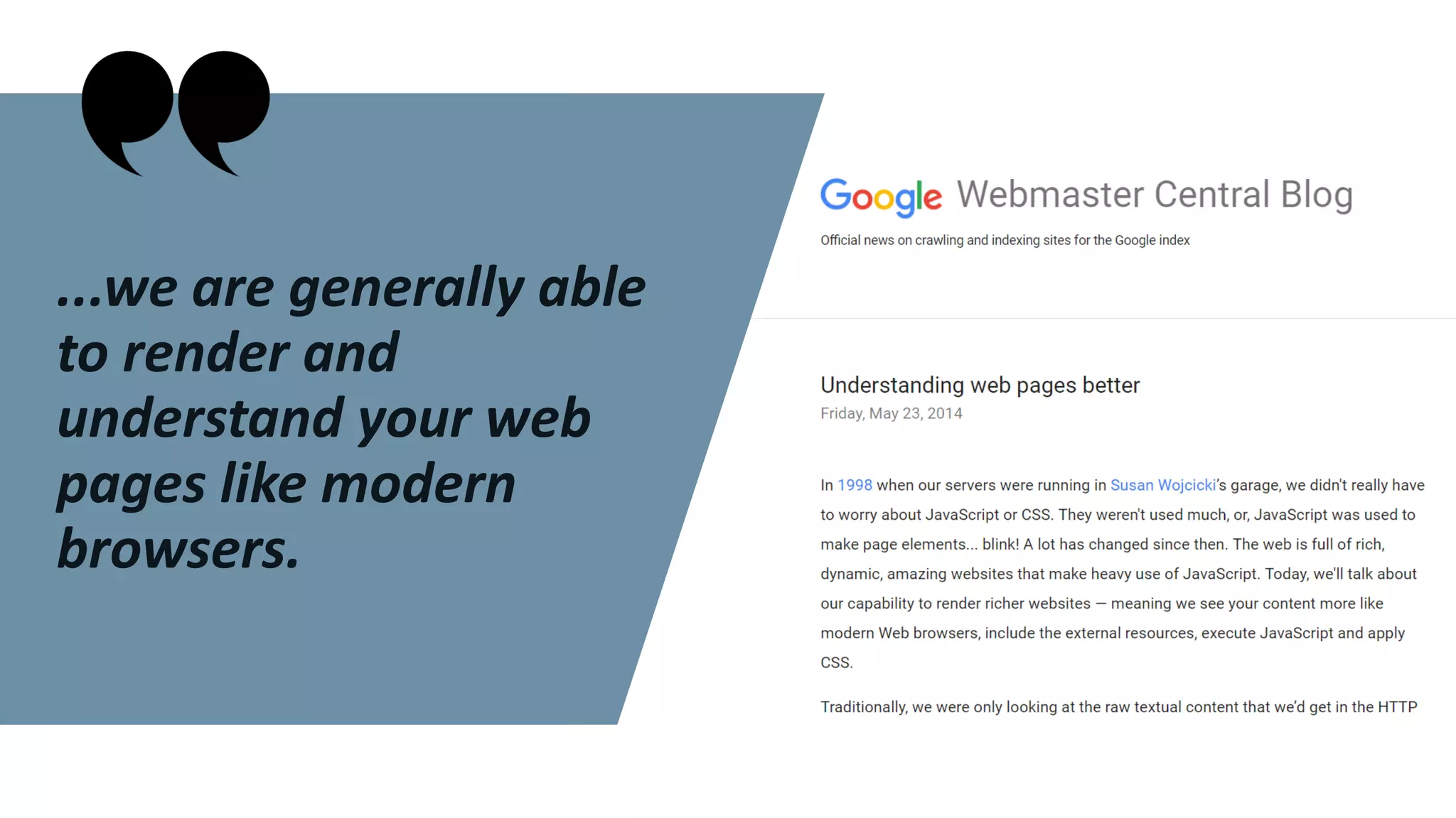 ...we are generally able
to render and
understand your web
pages like modern
browsers.
 