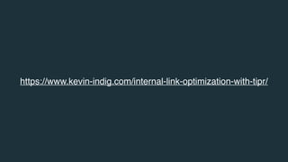 https://www.kevin-indig.com/internal-link-optimization-with-tipr/
 
