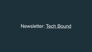 Newsletter: Tech Bound
 