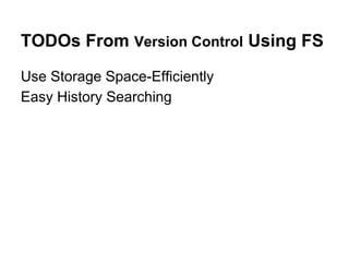 We Need Version Control System
VCS Would...
Record Every Changes Safely, Efficiently
Able To Check Out Any Version
Easy To Read History
 