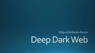 Deep dark web