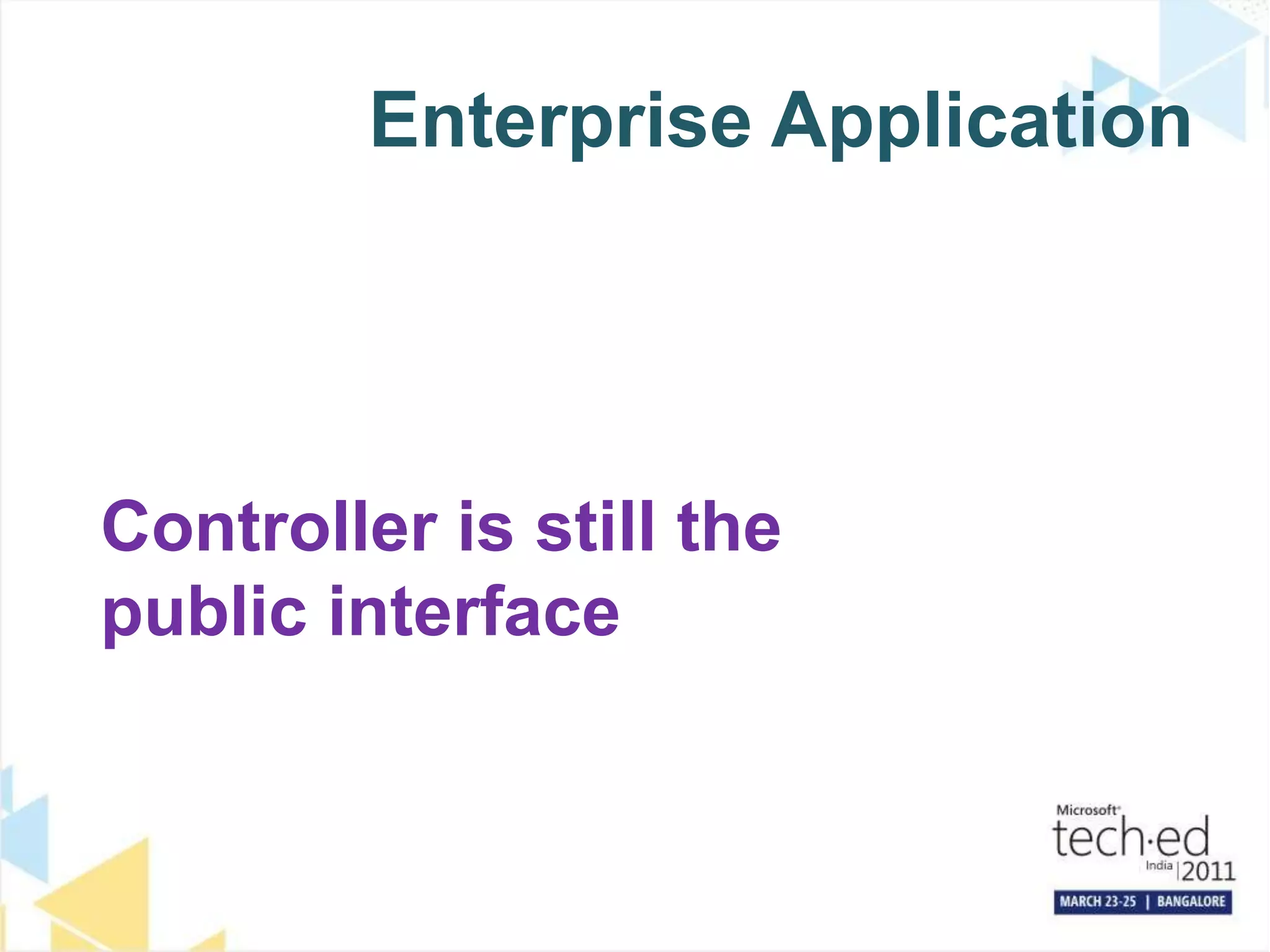 Enterprise ApplicationController is still the public interface