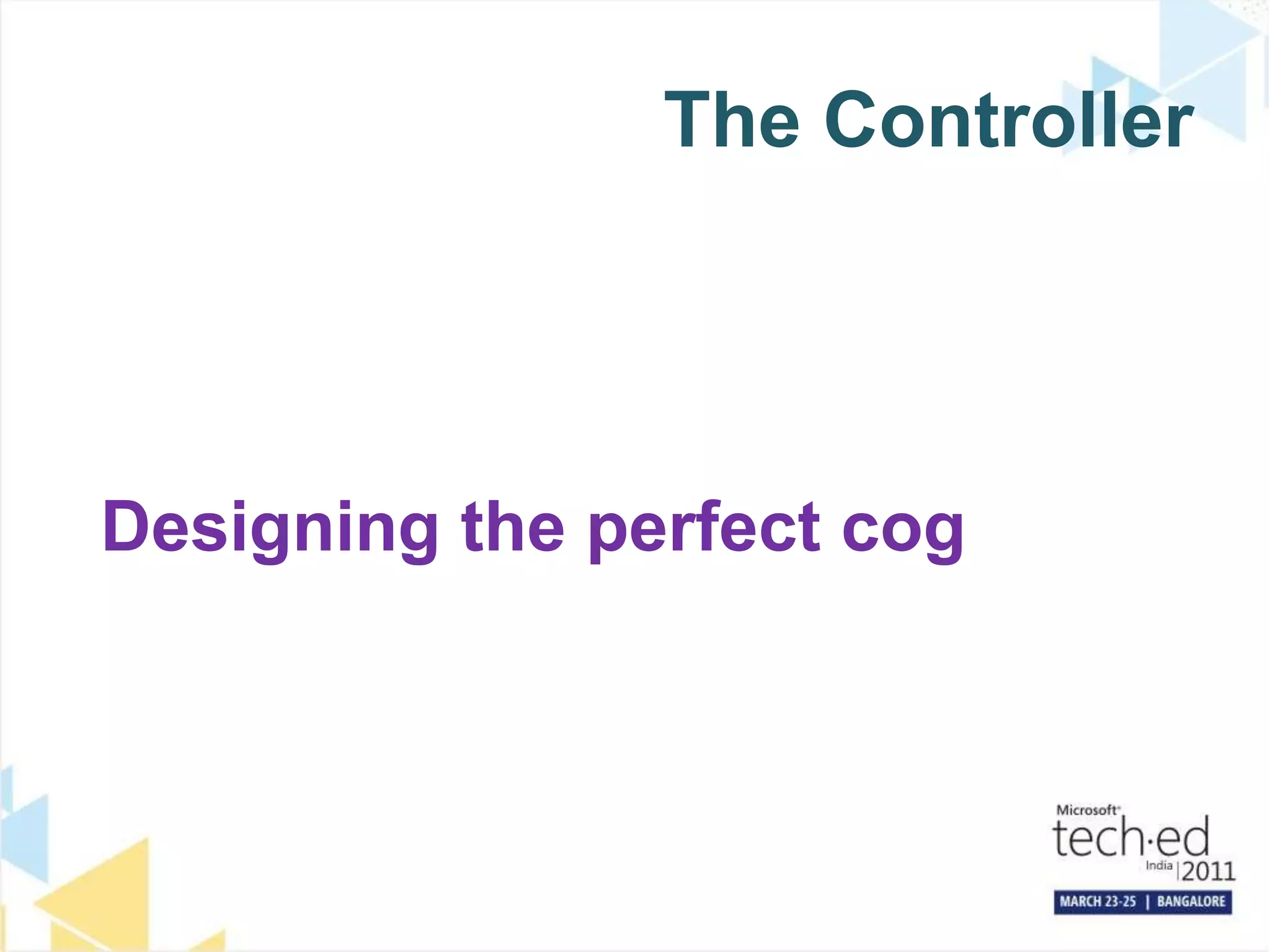 The ControllerDesigning the perfect cog