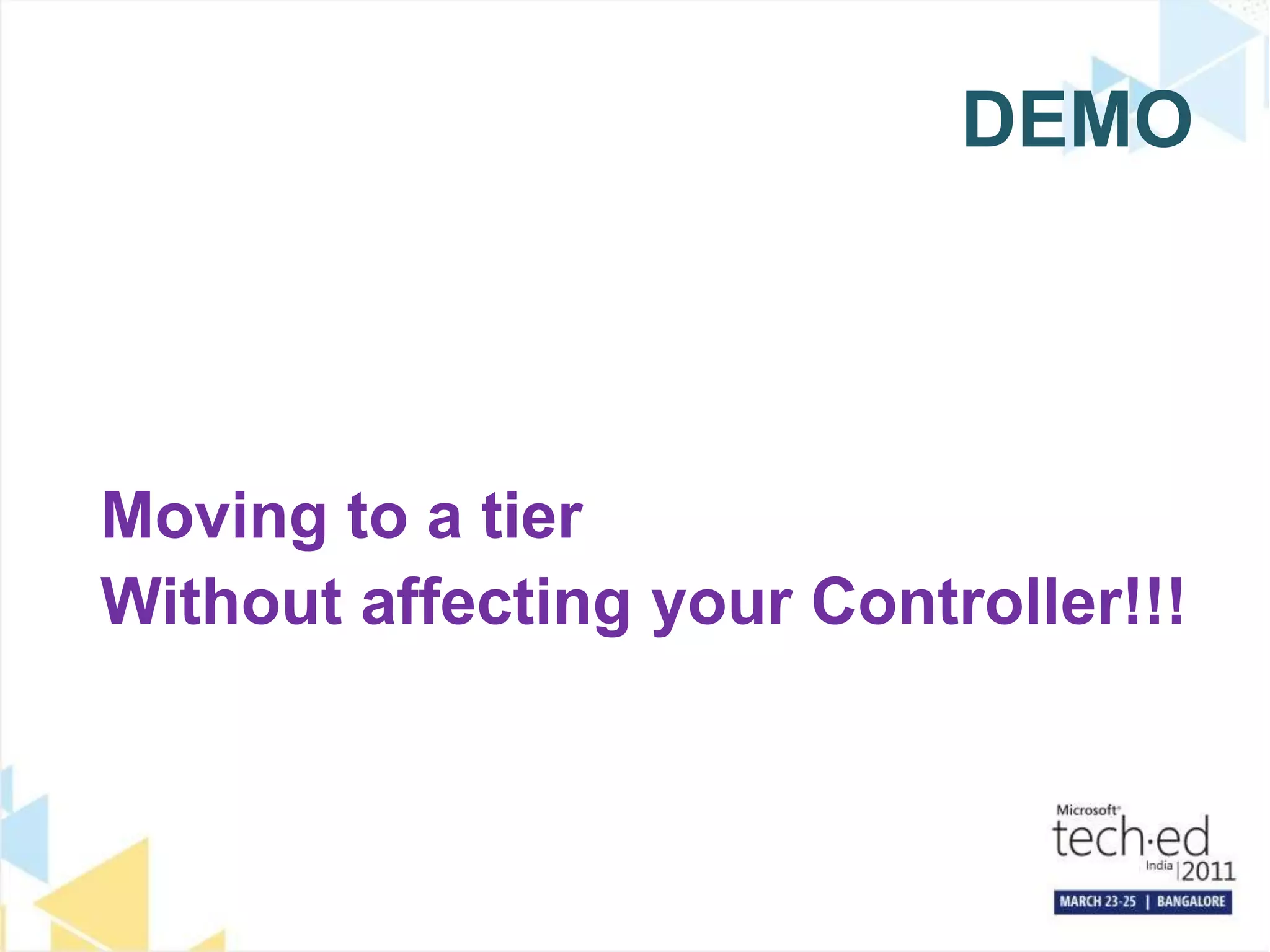 DEMOMoving to a tierWithout affecting your Controller!!!