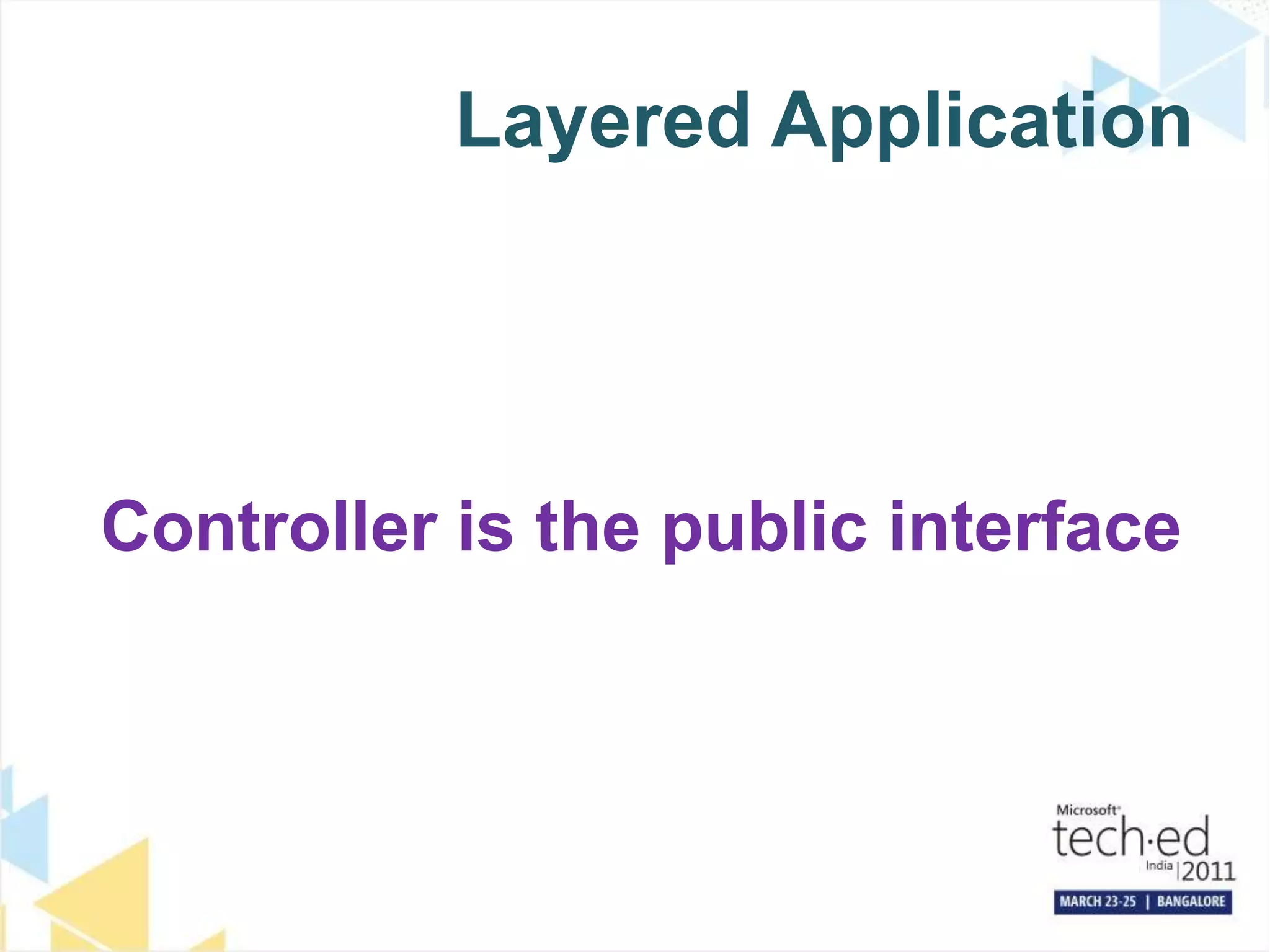 Layered ApplicationController is the public interface