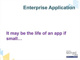 Enterprise ApplicationIt may be the life of an app if small…