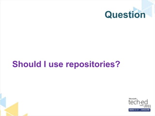 QuestionShould I use repositories?