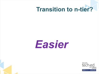 Transition to n-tier?Easier