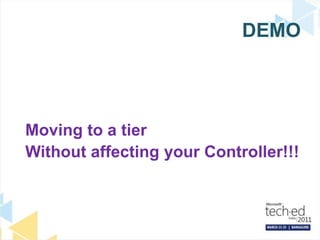 DEMOMoving to a tierWithout affecting your Controller!!!