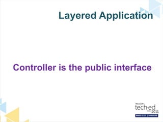 Layered ApplicationController is the public interface