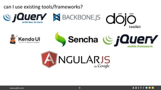 www.aditi.com 9
can I use existing tools/frameworks?
 