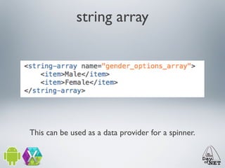 string array

This can be used as a data provider for a spinner.

 