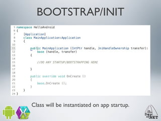 BOOTSTRAP/INIT

Class will be instantiated on app startup.

 