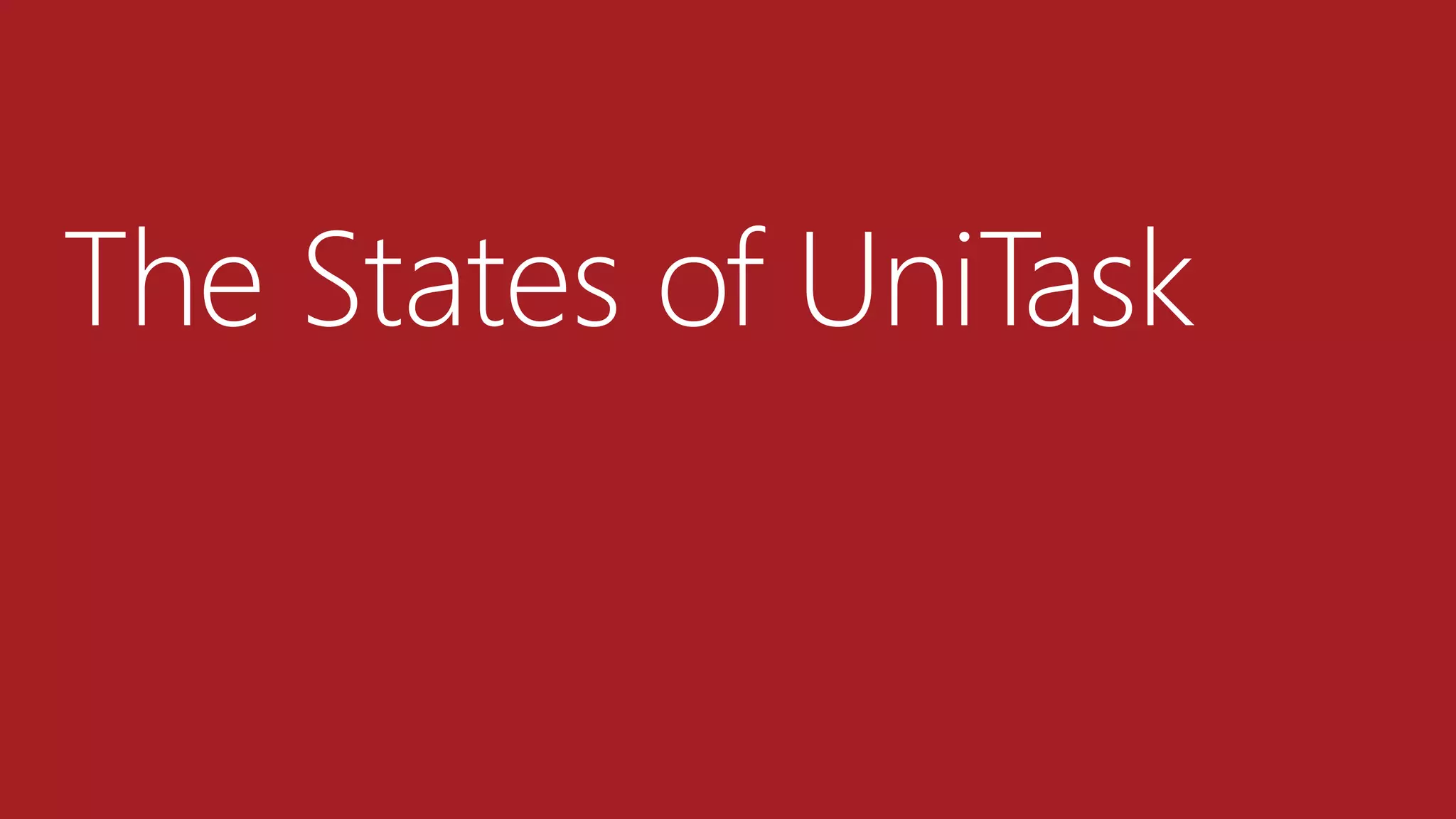 The States of UniTask
 