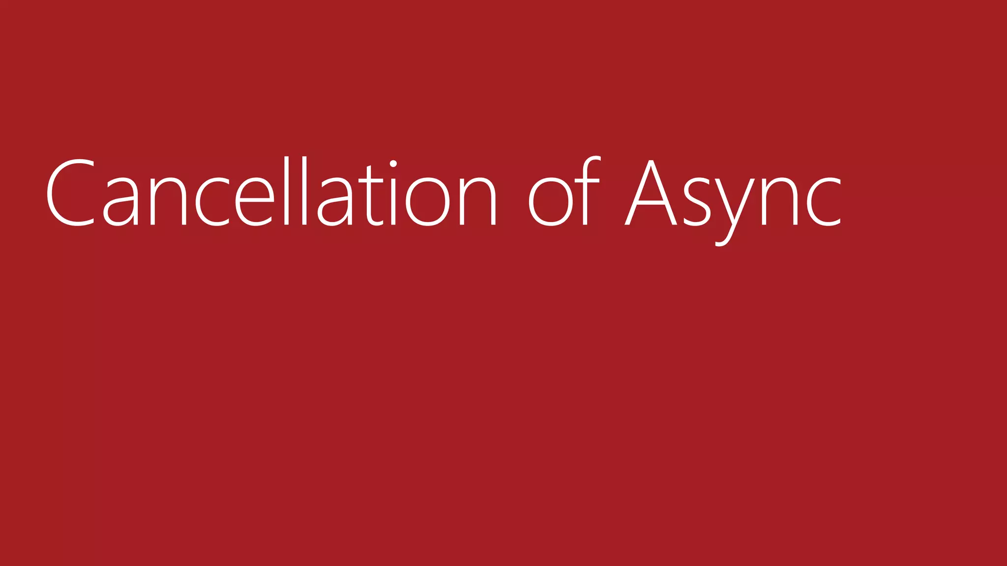 Cancellation of Async
 