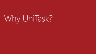 Why UniTask?
 