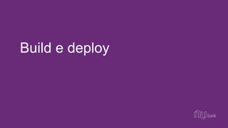 Build e deploy
 