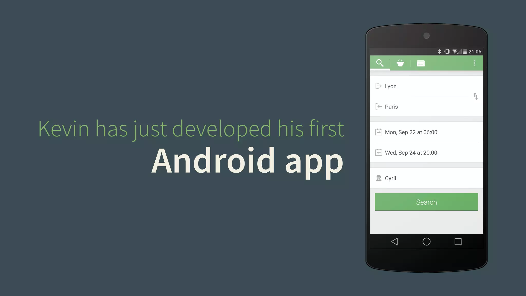 Kevin has just developed his first 
Android app 
 