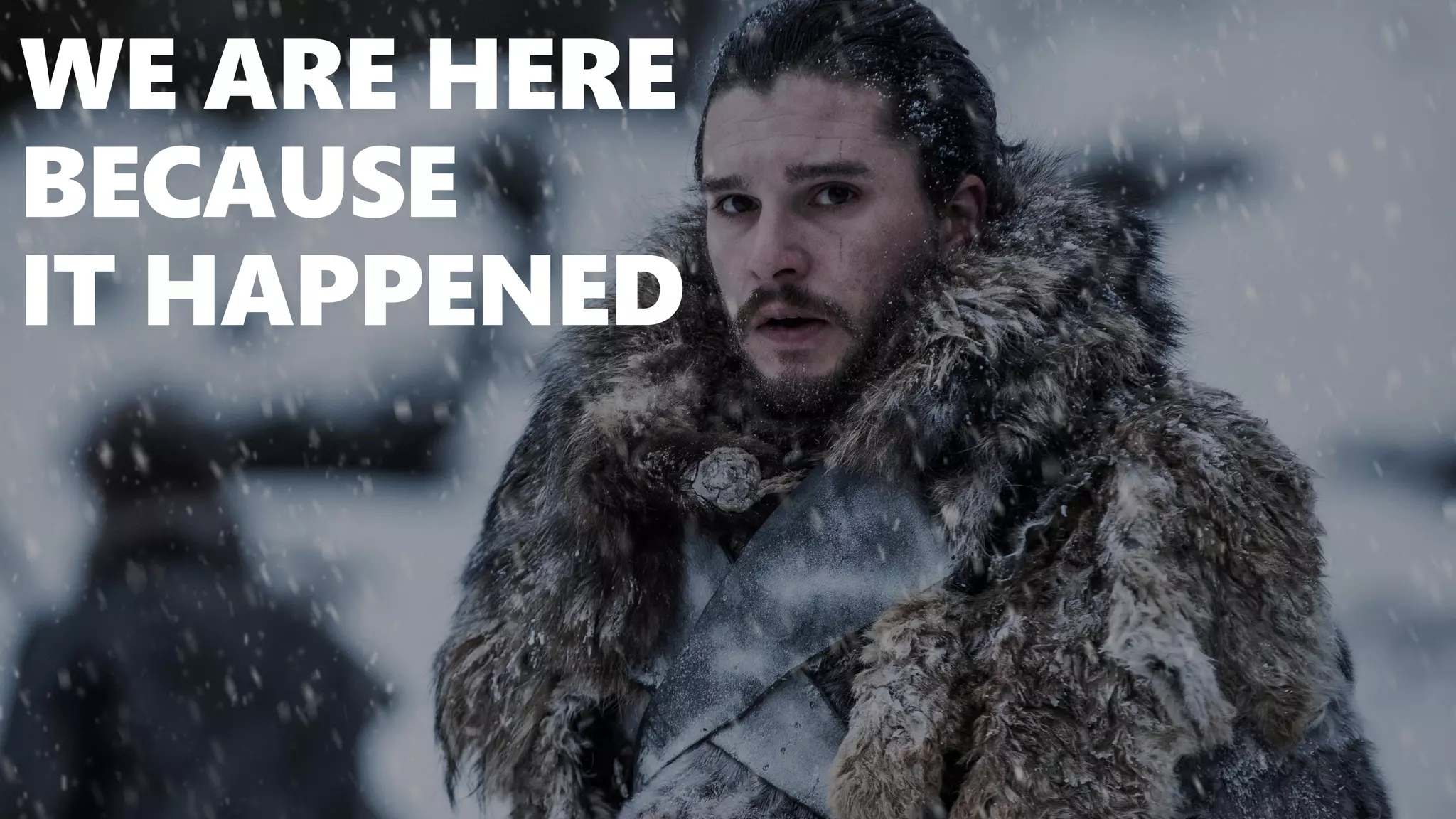 @valleelp
WE ARE HERE
BECAUSE
IT HAPPENED
 