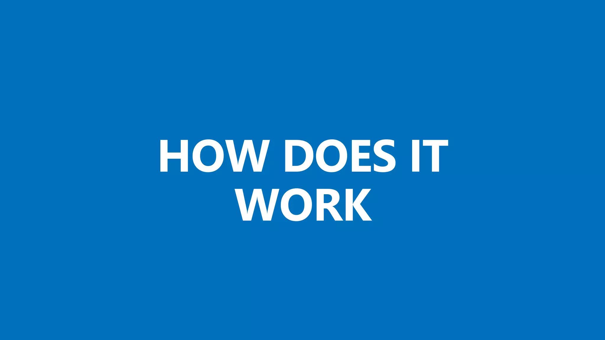 @valleelp
HOW DOES IT
WORK
 