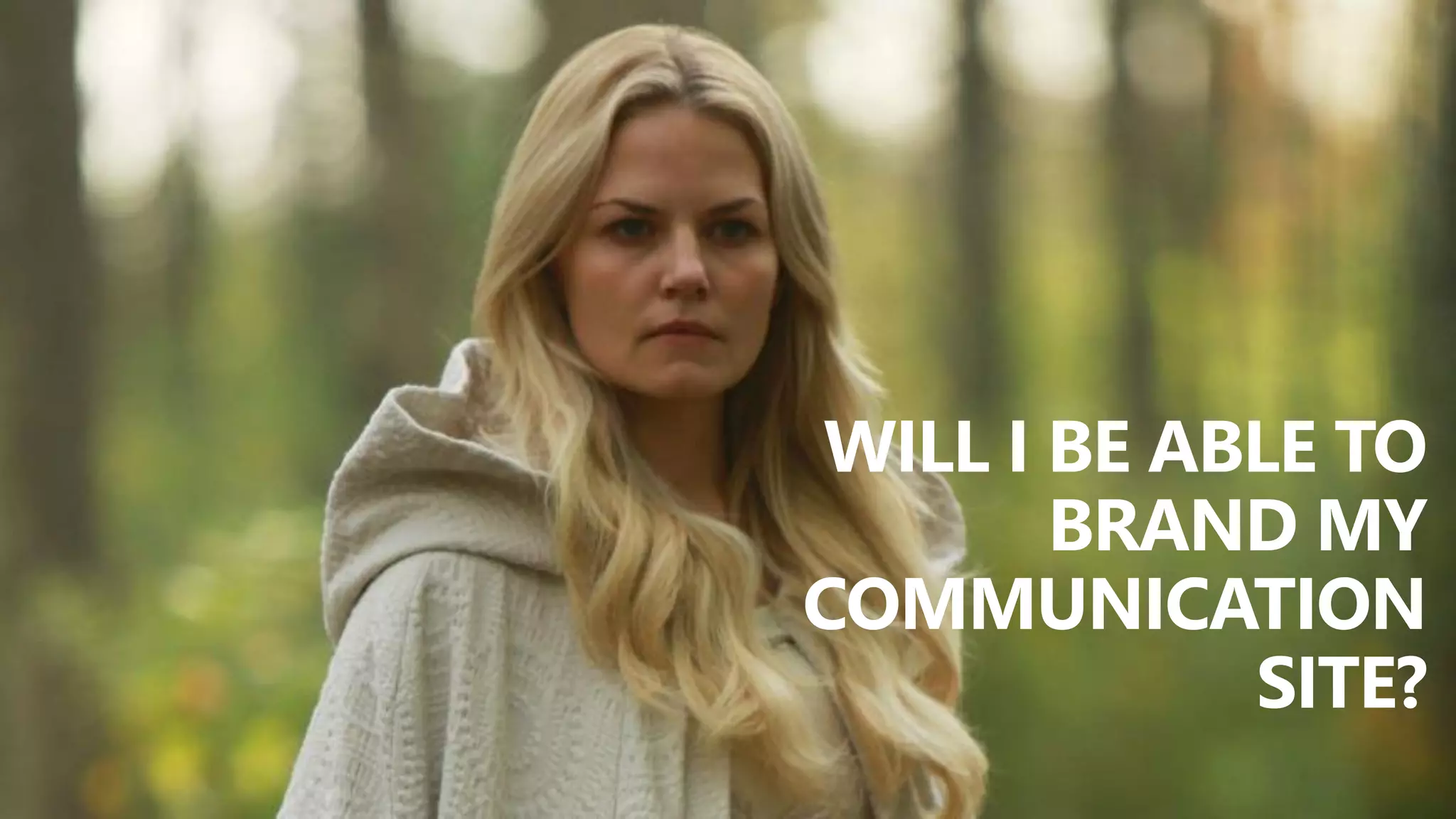 @valleelp
WILL I BE ABLE TO
BRAND MY
COMMUNICATION
SITE?
 