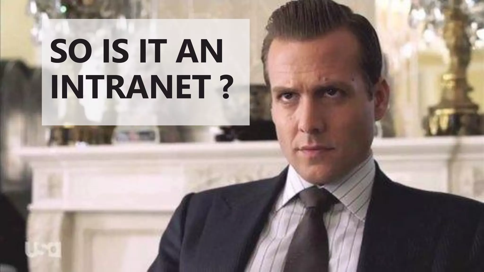 @valleelp
SO IS IT AN
INTRANET ?
 