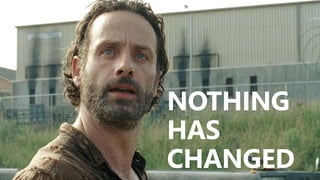 @valleelp
NOTHING
HAS
CHANGED
 