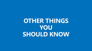 @valleelp
OTHER THINGS
YOU
SHOULD KNOW
 