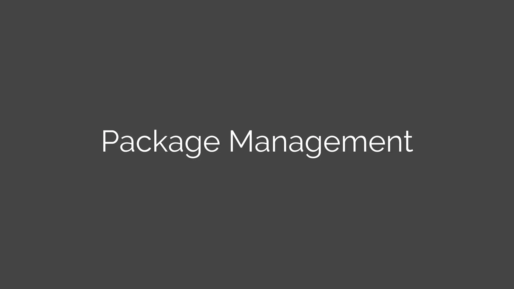 Package Management
 