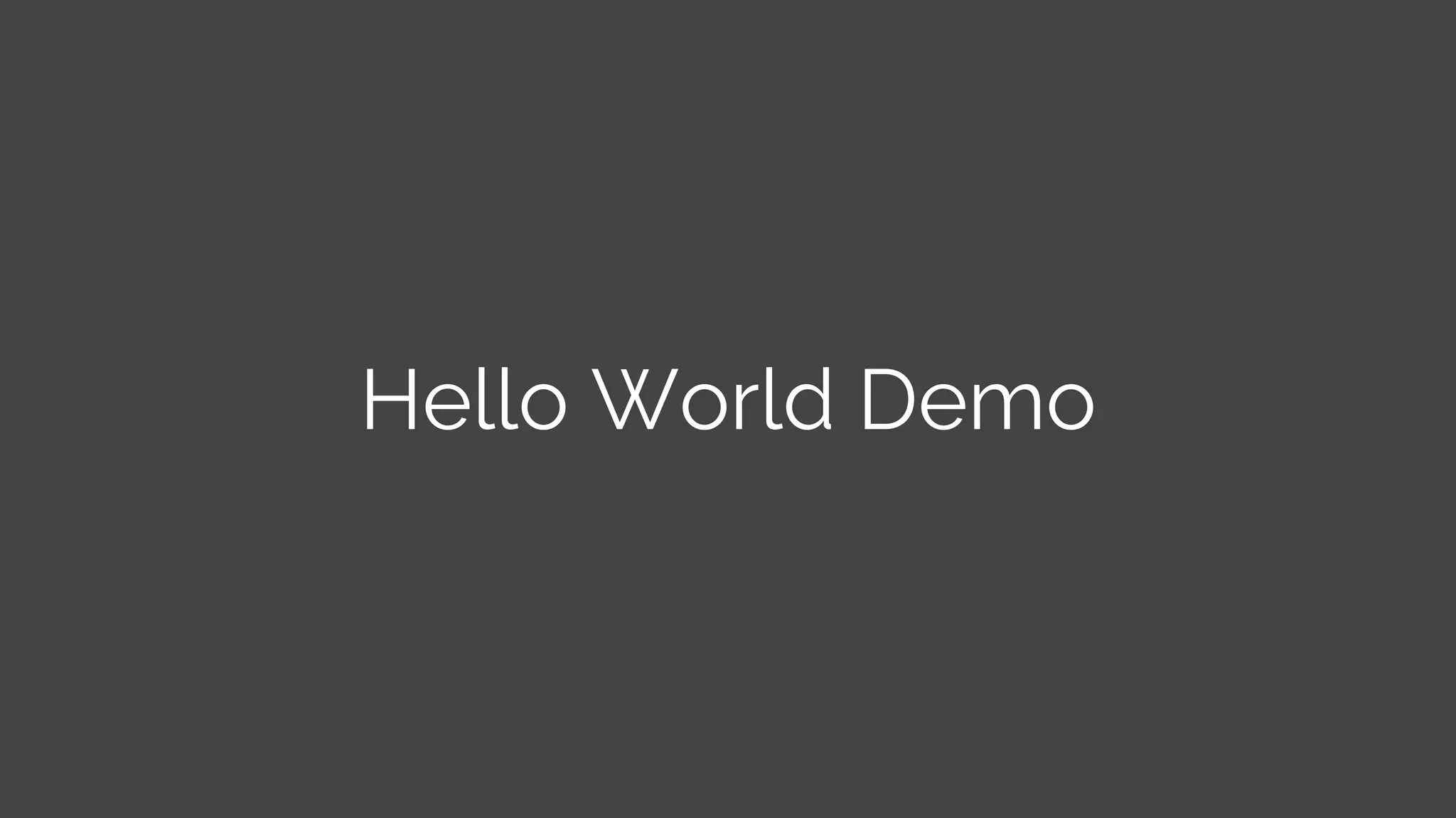 Hello World Demo
 