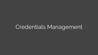 Credentials Management
 
