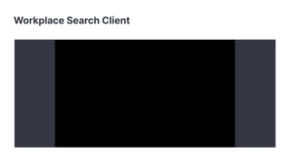Workplace Search Client
 